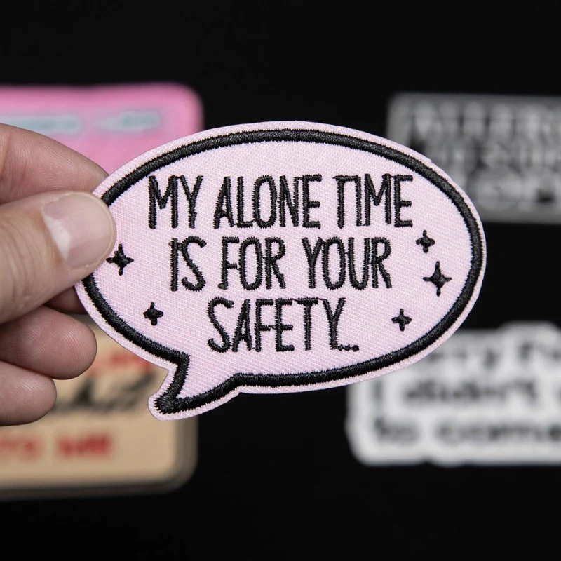 My Alone Time Is for Your Safety | Écusson thermocollant brodé